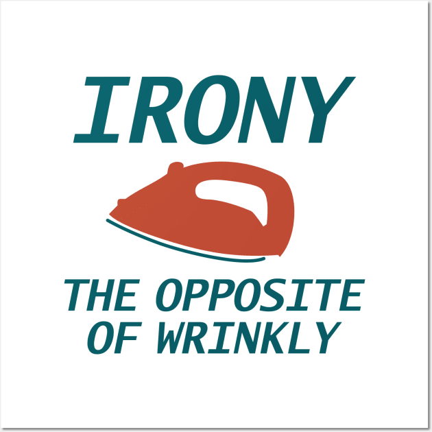 Irony The Opposite Of Wrinkly Wall Art by VectorPlanet